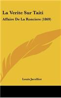 La Verite Sur Taiti: Affaire De La Ronciere (1869)(French)