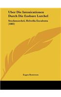 Uber Die Intoxicationen Durch Die Essbare Lorchel