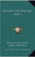 Beyond the Pasture Bars