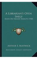 A Librarian's Open Shelf: Essays On Various Subjects (1920)(English)