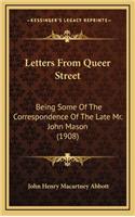 Letters from Queer Street: Being Some of the Correspondence of the Late Mr. John Mason (1908)
