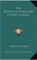 The Defeat of Fear and Other Studies