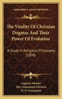 Vitality Of Christian Dogmas And Their Power Of Evolution