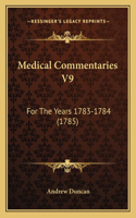 Medical Commentaries V9