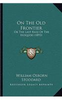 On The Old Frontier: Or The Last Raid Of The Iroquois (1893)(English)