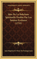 Idee De La Babylone Spirituelle Predite Par Les Saintes Ecritures (1733)