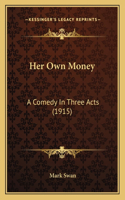 Her Own Money