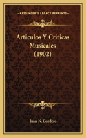 Articulos Y Criticas Musicales (1902)
