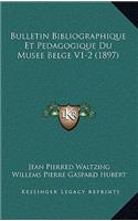 Bulletin Bibliographique Et Pedagogique Du Musee Belge V1-2 (1897)