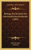 Beitrage Zur Revision Des Osterreichischen Strafrechts (1894)