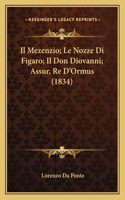 Il Mezenzio; Le Nozze Di Figaro; Il Don Diovanni; Assur, Re D'Ormus (1834): (Italian)