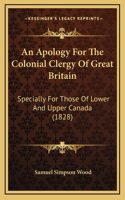 An Apology For The Colonial Clergy Of Great Britain