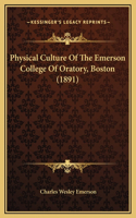 Physical Culture Of The Emerson College Of Oratory, Boston (1891)