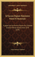 Ad Sacram Regiam Majestatem Poloniæ Memoriale