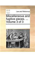 Miscellaneous and fugitive pieces. ... Volume 3 of 3