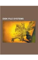 Disk File Systems: ISO 9660, File Allocation Table, Universal Disk Format, Ntfs, Disk Partitioning, Ext3, Reiserfs, Jfs, Ext2, High Perfo