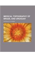 Medical Topography of Brazil and Uruguay