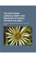 The Southern Agriculturist and Register of Rural Affairs Volume 1; Adapted to the Southern Section of the United States