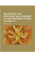 Relation of the Discovery and Conquest of the Kingdoms of Peru Volume 1-2