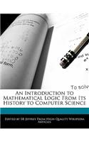 An Introduction to Mathematical Logic from Its History to Computer Science