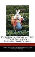 Children's Authors and Analyses of the Works Their Books Inspired: Lewis Carroll(English)