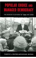 Popular Choice and Managed Democracy: The Russian Elections of 1999 and 2000