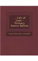 ... Life of Liszt - Primary Source Edition