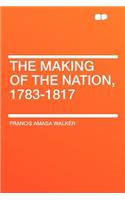 The Making of the Nation, 1783-1817