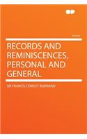 Records and Reminiscences, Personal and General