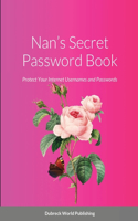 Nan's Secret Password Book: Protect Your Internet Usernames and Passwords