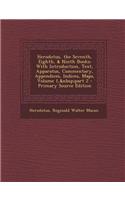 Herodotus, the Seventh, Eighth, & Ninth Books: With Introduction, Text, Apparatus, Commentary, Appendices, Indices, Maps, Volume 1, Part 2 - Primary Source Edition