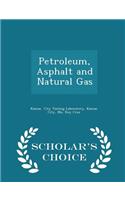 Petroleum, Asphalt and Natural Gas - Scholar's Choice Edition