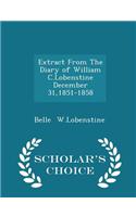 Extract from the Diary of William C.Lobenstine December 31,1851-1858 - Scholar's Choice Edition