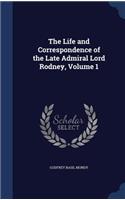 The Life and Correspondence of the Late Admiral Lord Rodney, Volume 1