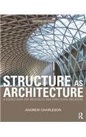 Structure As Architecture: A Source Book for Architects and Structural Engineers