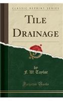 Tile Drainage (Classic Reprint)