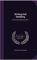 Writing And Speaking: A Text-book Of Rhetoric, Part 1