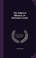 The Tablet of Memory, Or Historian's Guide: (English)