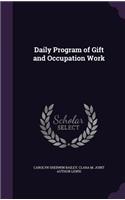 Daily Program of Gift and Occupation Work