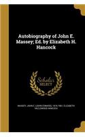 Autobiography of John E. Massey; Ed. by Elizabeth H. Hancock