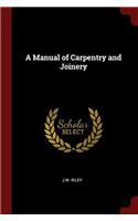 A MANUAL OF CARPENTRY AND JOINERY
