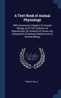 Text-Book of Animal Physiology: With Introductory Chapters On General Biology and a Full Treatment of Reproduction, for Students of Human and Comparative (Veterinary) Medicine and 