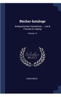 Bücher-kataloge: Antiquarisches Verzeichnis ... List & Francke In Leipzig; Volume 14