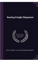 Routing Freight Shipments