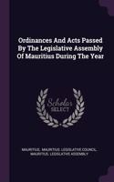 Ordinances And Acts Passed By The Legislative Assembly Of Mauritius During The Year