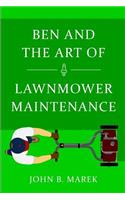 Ben and the Art of Lawnmower Maintenance