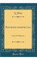 Rastrapalapariprccha: Sutra Du Mahayana (Classic Reprint)