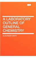 A Laboratory Outline of General Chemistry: (English)