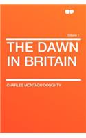 The Dawn in Britain Volume 1