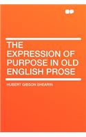 The Expression of Purpose in Old English Prose